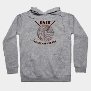 Knit or get off the pot Hoodie